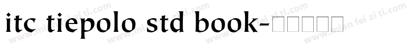 itc tiepolo std book字体转换